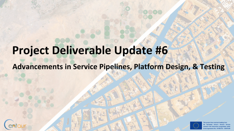 Project Deliverable Update 6. Advancements in Service Pipelines, Platform Design, and Testing